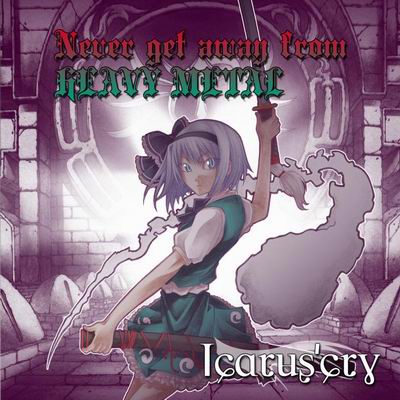  Icarus’cry Never get away from HEAVY METAL