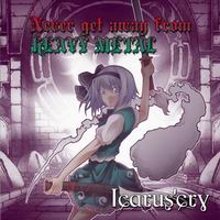 Icarus’cry Never get away from HEAVY METAL