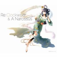 発熱巫女～ず Re:Clockwiser & A Narcissus