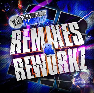  X-TREME HARD V.A. / Remixes&Reworkz