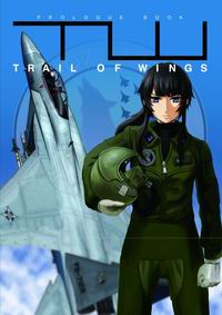 Project Wings / Project ICKX Trail of Wings PROLOGUE BOOK DC Edition