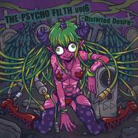 Psycho Filth Records THE PSYCHO FILTH vol6 - Distorted Desire -
