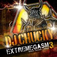 MADDEST CHICK'NDOM/GUHROOVY DJ CHUCKY / EXTREMEGASM 3