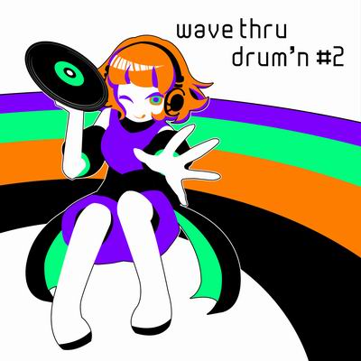  WaveThru wavethru drum’n #2