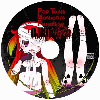  MOB SQUAD TOKYO DJKurara - Pop Teen Mashcore Paradise