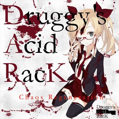  Druggy’s Acid RacK Chaos Regeneration