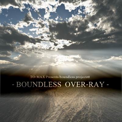  TO-MAX BOUNDLESS OVER-RAY