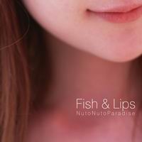 ぬとぬとパラダイス Fish&Lips