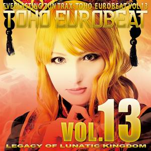 A-One TOHO EUROBEAT VOL.13 LEGACY OF LUNATIC KINGDOM