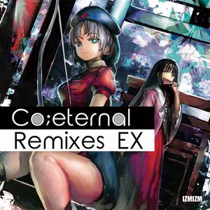 IZMIZM Co；eternal Remixes EX
