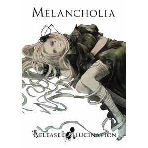 Release hallucination Melancholia