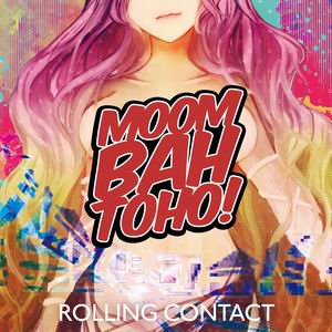 Rolling Contact MOOMBAHTOHO!