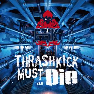 EZiKi Thrashkick Must Die v2.0
