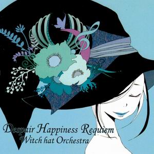 Witch hat Orchestra Dispair Happiness Requiem