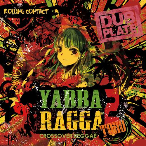 Rolling Contact Yabba Ragga Toho 2