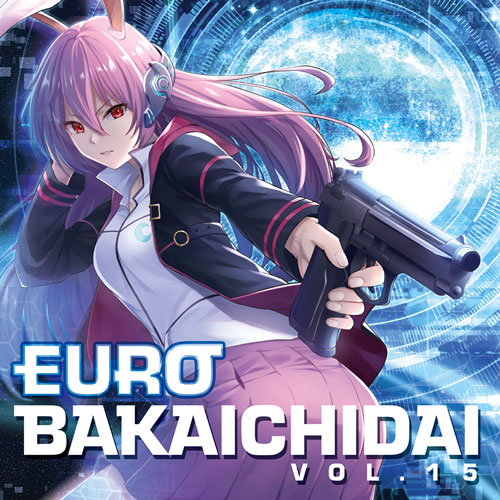 Eurobeat Union EUROBAKA ICHIDAI VOL.15【初回プレス盤】