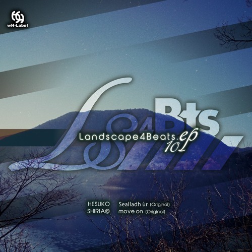 wH-Label Landscape4Beats ep.10