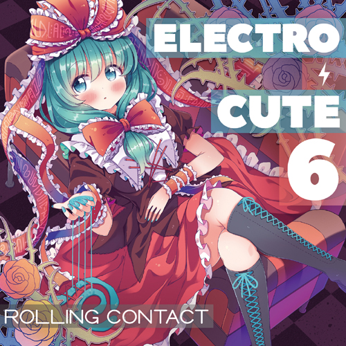 Rolling Contact ELECTRO CUTE 6（予約）