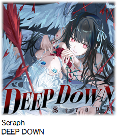 Seraph DEEP DOWN.