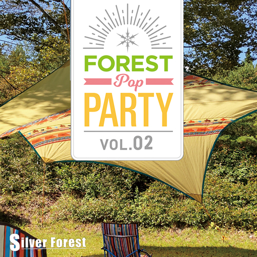 Silver Forest Forest POP Party vol.02（予約）