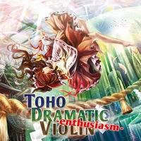 TAMUSIC TOHO DRAMATIC VIOLIN -enthusiasm-