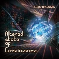 Illegal wave Records Altered state of Consciousness