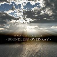 TO-MAX BOUNDLESS OVER-RAY