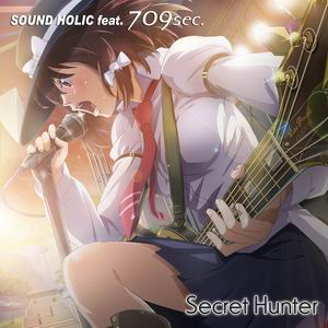 SOUND HOLIC feat. 709sec. Secret Hunter