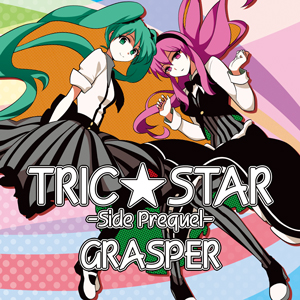 GRASPER TRICK☆STAR-Side Prequel-