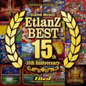 EtlanZ Game Music EtlanZ BEST -15th Anniversary-