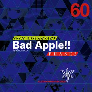 Alstroemeria Records Bad Apple!! feat.nomico 10th Anniversary PHASE2