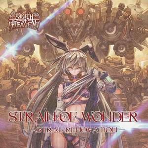 SOUTH OF HEAVEN Strain Of Wonder -Astral Renovation-