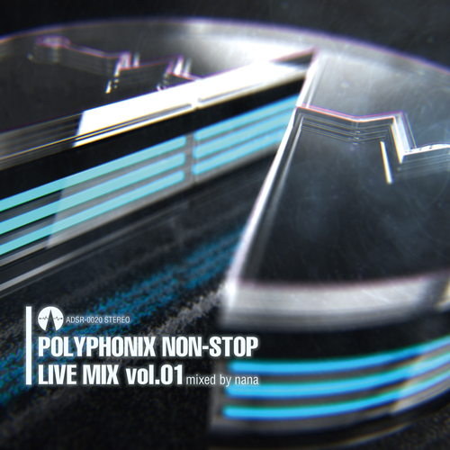 ADSRecordings Polyphonix non-stop Live mix vol.01 mixed by nana
