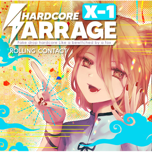 Rolling Contact HARDCORE BARRAGE X-1